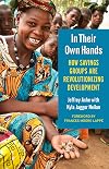 In Their Own Hands: How Savings Groups Are Revolutionizing Development