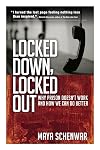 Locked Down, Locked Out: Why Prison Doesn't Work and How We Can Do Better