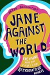Jane Against the World: Roe v. Wade and the Fight for Reproductive Rights