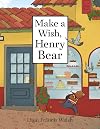 Make a Wish, Henry Bear