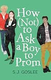 How (Not) to Ask a Boy to Prom