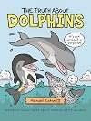The Truth About Dolphins