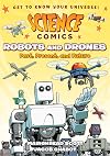 Science Comics: Robots and Drones: Past, Present, and Future