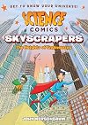 Science Comics: Skyscrapers: The Heights of Engineering