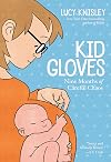 Kid Gloves: Nine Months of Careful Chaos