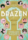 Brazen: Rebel Ladies Who Rocked the World