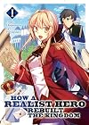 How a Realist Hero Rebuilt the Kingdom [Light Novel] I