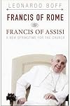 Francis of Rome and Francis of Assisi: A New Springtime for the Church