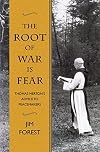 The Root of War Is Fear: Thomas Merton's Advice to Peacemakers