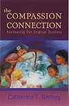The Compassion Connection: Recovering Our Original Oneness