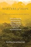 Martyrs of Hope: Seven U.S. Missioners in Central America