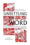 Unsettling the Word: Biblical Experiments in Decolonization