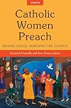 Catholic Women Preach: Raising Voices, Renewing the Church Cycle B