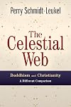 The Celestial Web: Buddhism and Christianity: A Different Comparison