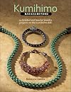 Kumihimo Basics and Beyond: 24 Braided and Beaded Jewelry Projects on the Kumihimo Disk