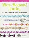 Micro-Macrame Jewelry: Stylish Designs for Everyday Wear