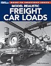 Model Realistic Freight Car Loads (Guide to Industries)