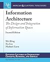 Information Architecture: The Design and Integration of Information Spaces (Synthesis Lectures on Information Concepts, Retrieval, and Services)