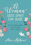 A Woman God's Spirit Can Guide: New Testament Women Help You Make Today’s Choices