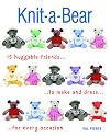 Knit-a-Bear: 15 huggable friends to make and dress for every occasion