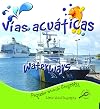 Vias acuaticas / Waterways (bilingual)