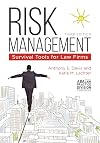 Risk Management: Survival Tools for Law Firms