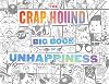 The Crap Hound Big Book of Unhappiness