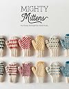 Mighty Mittens: A Choose Your Own Mitten Adventure