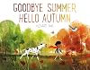 Goodbye Summer, Hello Autumn