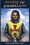 Envoy of Jerusalem: Balian d'Ibelin and the Third Crusade, Book III in the Jerusalem Trilogy