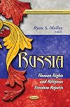 Russia: Human Rights and Religious Freedom Reports (Russian Political, Economic, and Security Issues - Human Rights: Background and Issues)