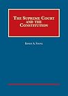 The Supreme Court and the Constitution (University Casebook Series)