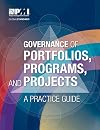 Governance of Portfolios, Programs, and Projects: A Practice Guide