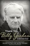 Thank You, Billy Graham: A Tribute to the Life and Ministry of Billy Graham