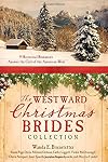 The Westward Christmas Brides Collection: 9 Historical Romances Answer the Call of the American West