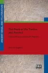 The Book of the Twelve and Beyond: Collected Essays of James D. Nogalski (Ancient Israel and Its Literature)