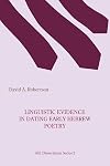 Linguistic Evidence in Dating Early Hebrew Poetry
