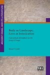 Body as Landscape, Love as Intoxication: Conceptual Metaphors in the Song of Songs (Ancient Israel and Its Literature)