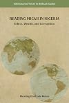 Reading Micah in Nigeria: Ethics, Wealth, and Corruption (International Voices in Biblical Studies 15)