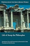 Life of Aesop the Philosopher (Writings from the Greco-Roman World 50)