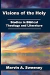 Visions of the Holy: Studies in Biblical Theology and Literature