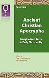 Ancient Christian Apocrypha: Marginalized Texts in Early Christianity (The Bible and Women, 1)