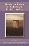 Dreams and Visions in the Bible and Related Literature (Semeia Studies 101)