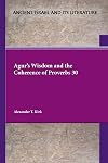 Agur's Wisdom and the Coherence of Proverbs 30 (Ancient Israel and Its Literature)