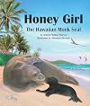 Honey Girl: The Hawaiian Monk Seal (Arbordale Collection)