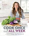 Cook Once, Eat All Week: 26 Weeks of Gluten-Free, Affordable Meal Prep to Preserve Your Time and Sanity