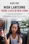 Wish Lanterns: Young Lives in New China