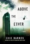 Above the Ether: A Novel