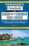 Frommer's EasyGuide to Cancun and the Caribbean Coast of Mexico (Easy Guides)
