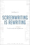 Screenwriting is Rewriting: The Art and Craft of Professional Revision